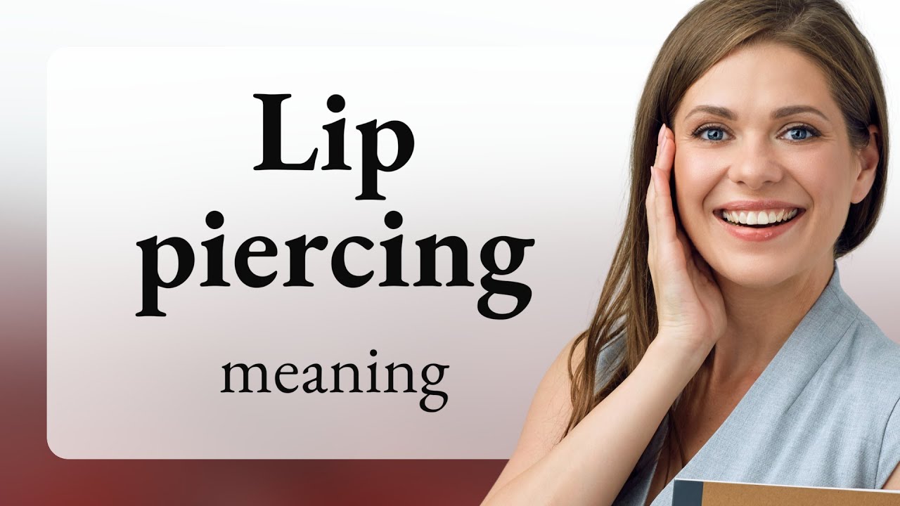 Understanding "Lip Piercing": A Guide for English Learners