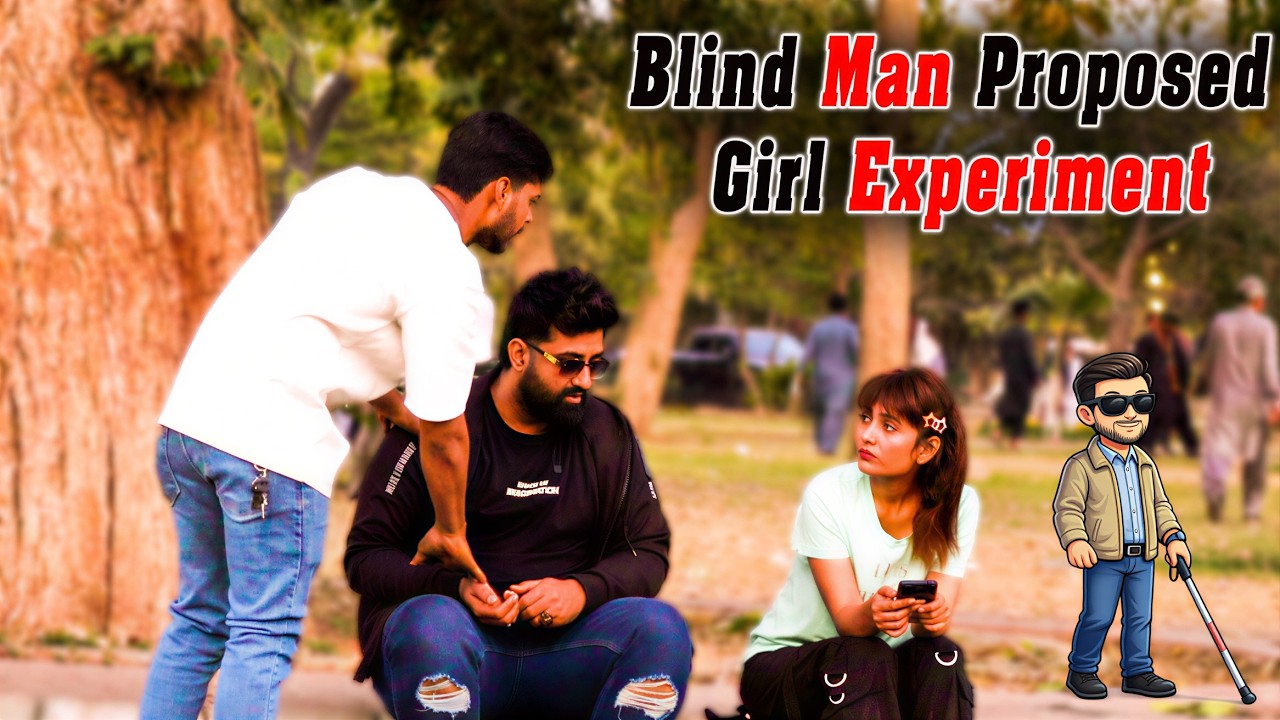 Blind Man Proposed Girl Experiment | Humanitarians Mini