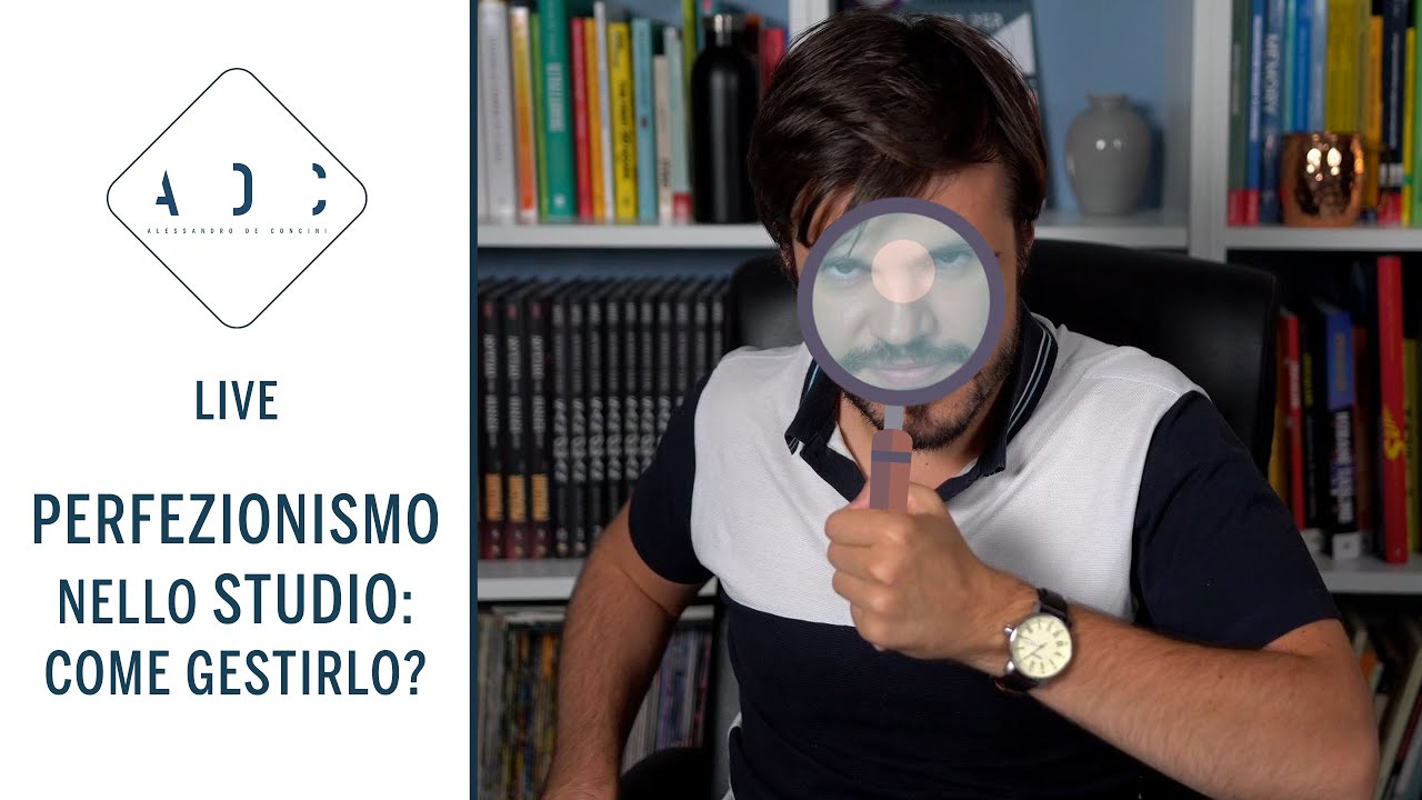 Come superare il PERFEZIONISMO nello STUDIO