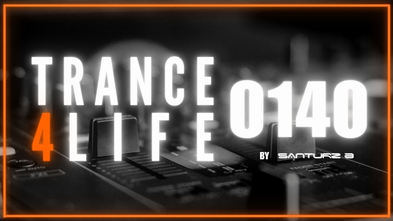 Santurz B | TRANCE 4 LIFE EP #140