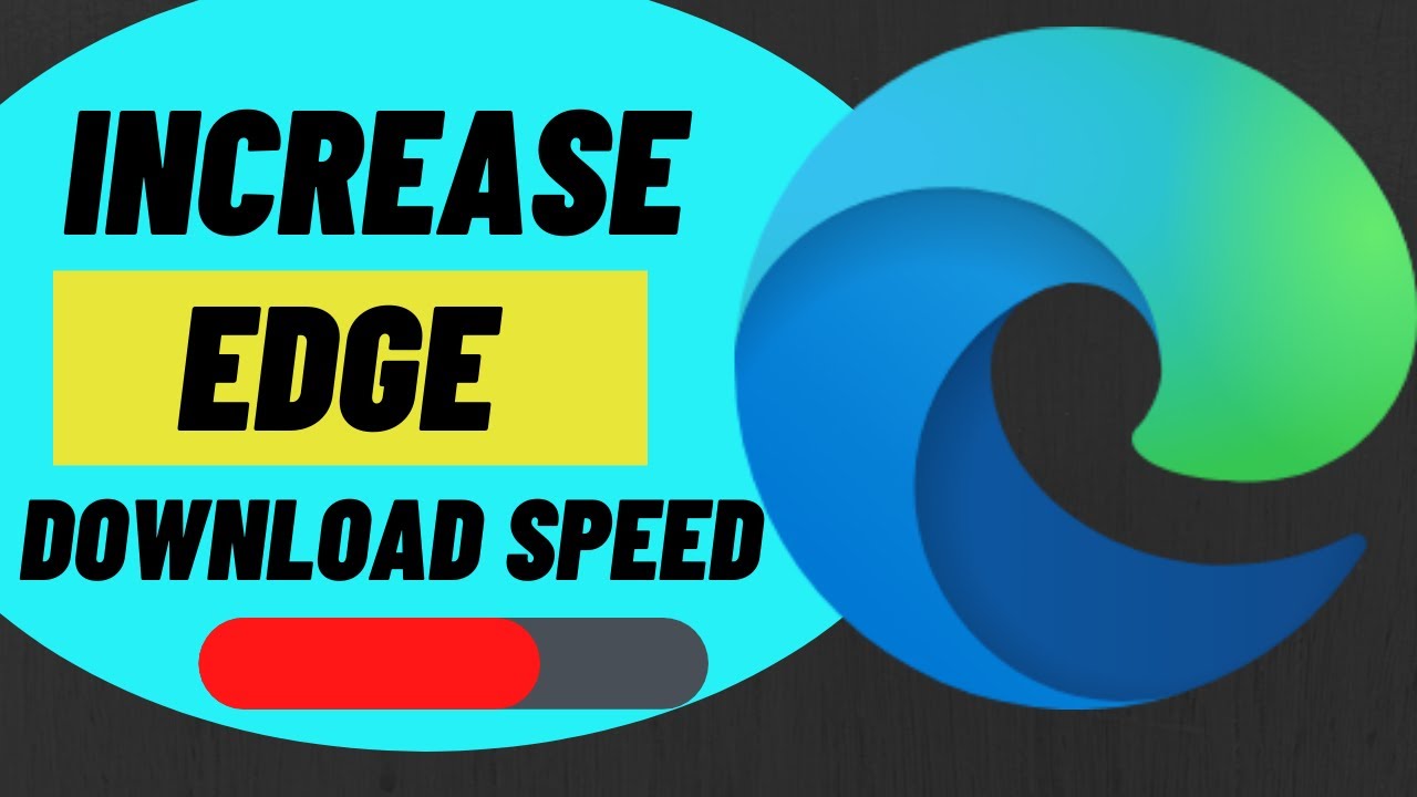 Microsoft Edge Slow Download Speed in windows 10/11[SOLVED]