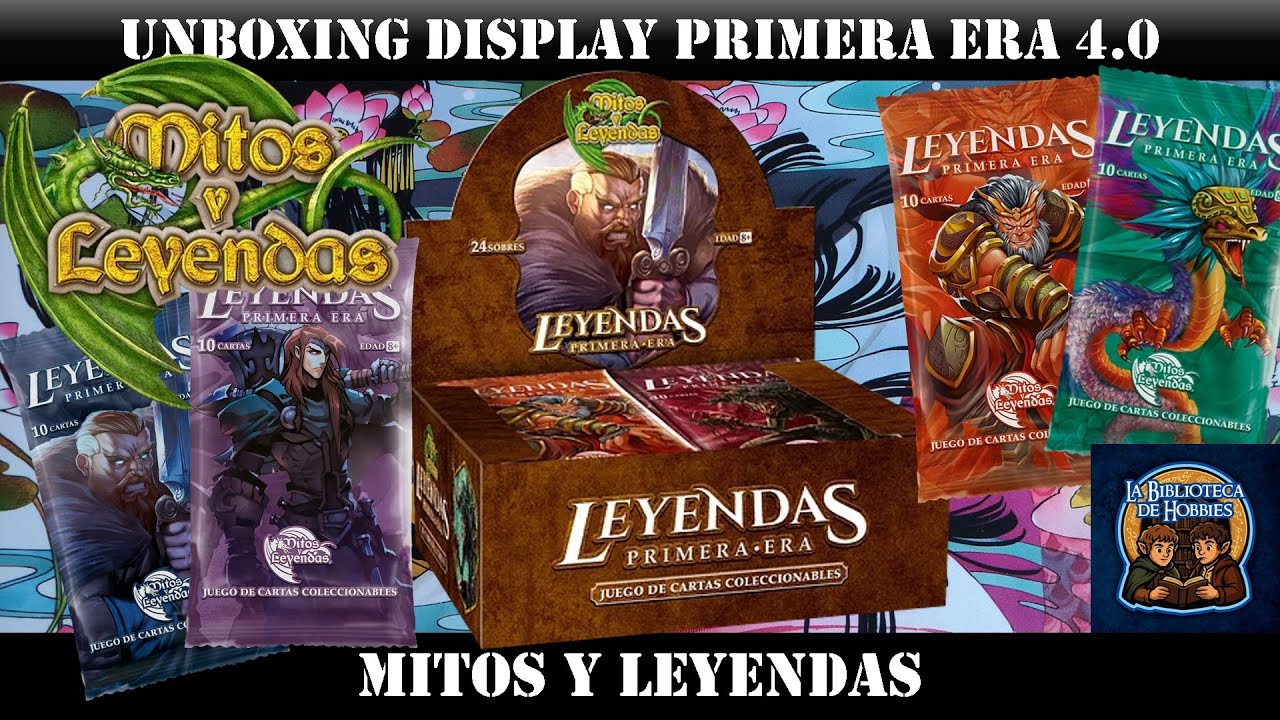 Unboxing display Leyendas Primera Era 4.0