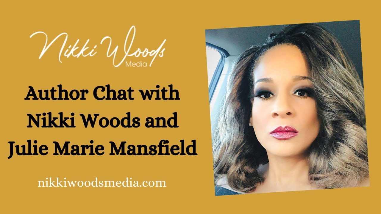 Author Chat with Nikki Woods and Julie Marie Mansfield