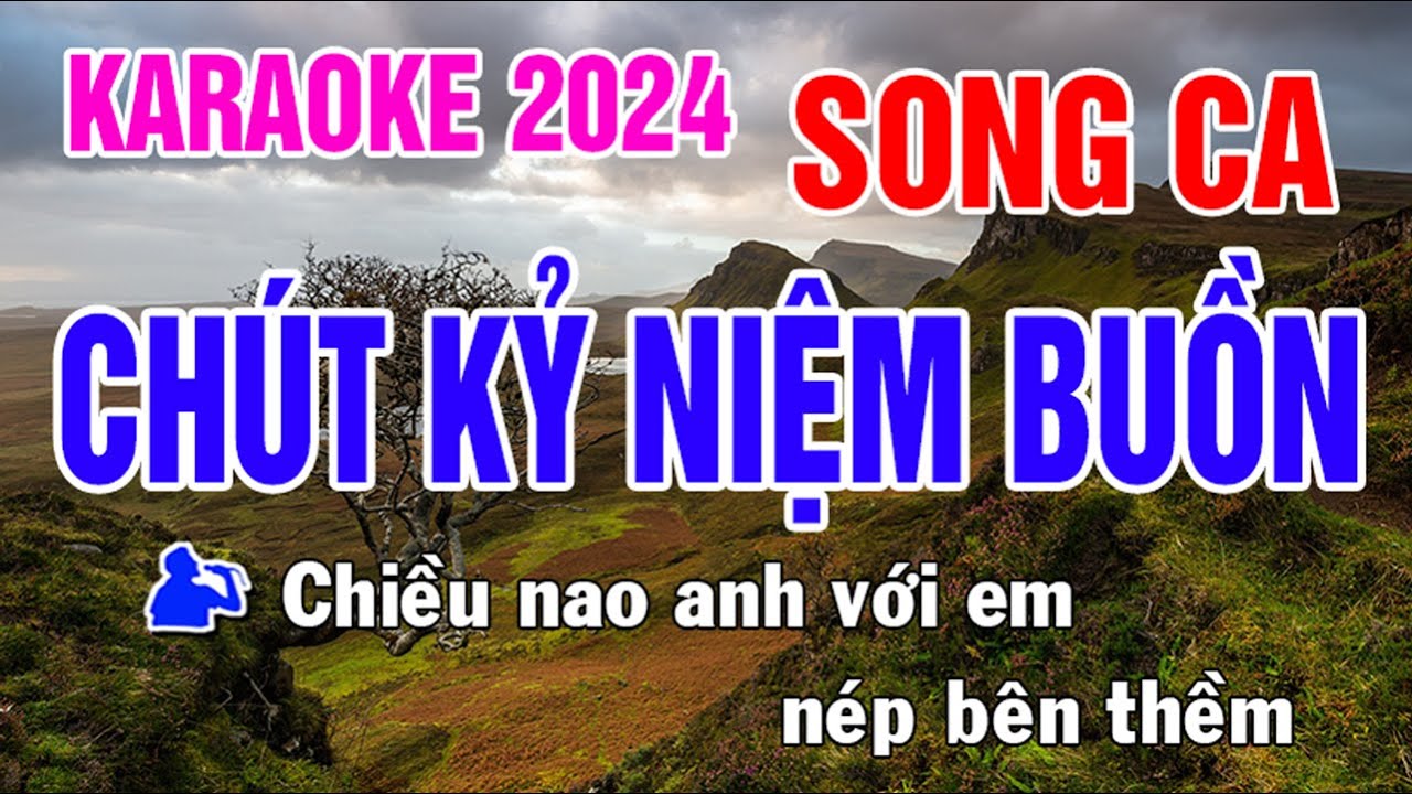 Ch&uacute;t Kỷ Niệm Buồn Karaoke Song Ca Nhạc Sống - Phối Mới Dễ H&aacute;t - Nhật Nguyễn