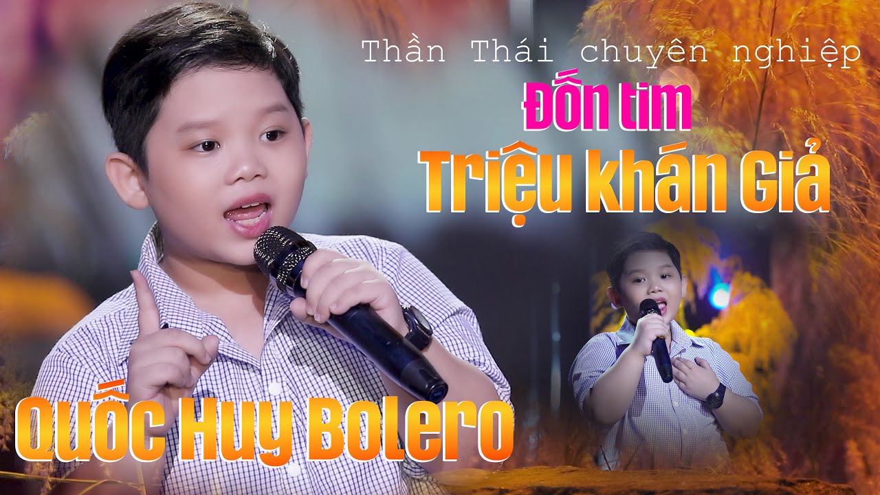 Giọng Ca Triệu Người yêu Thương Hát Bolero Cực Ngọt | Bé Quốc Huy