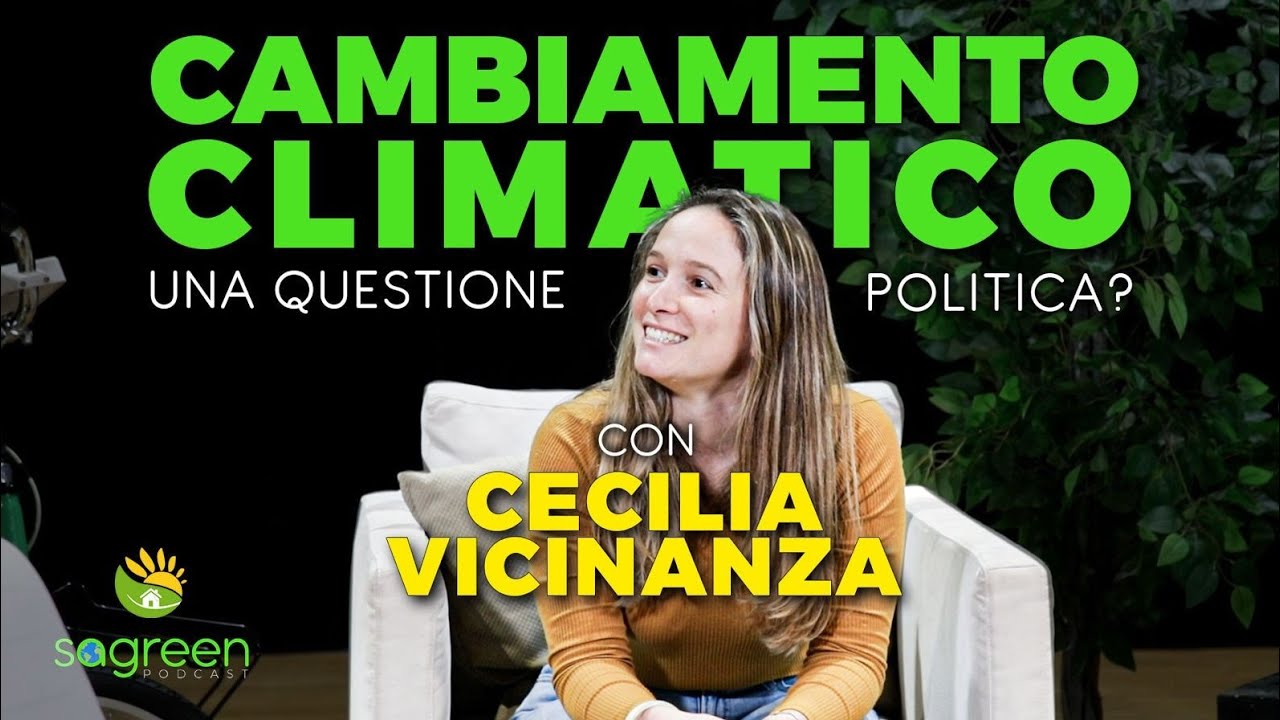 La POLITICA e il CAMBIAMENTO CLIMATICO &bull; con Cecilia Vicinanza | Sagreen🌍Podcast - ep.02