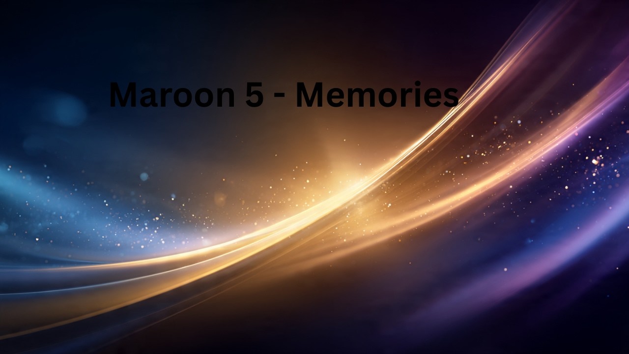 Maroon 5 - Memories (When We Raise a Glass)