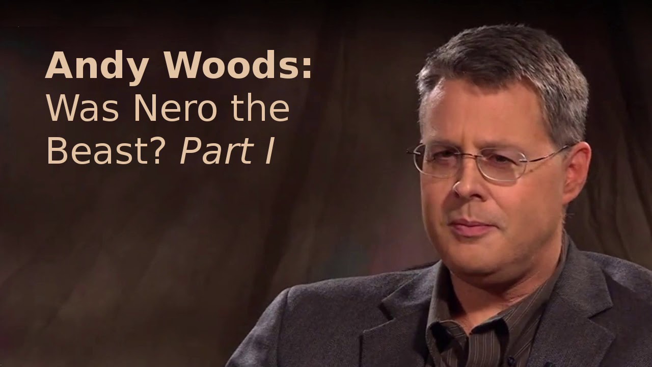 Andy Woods - Was Nero the Beast? Part I