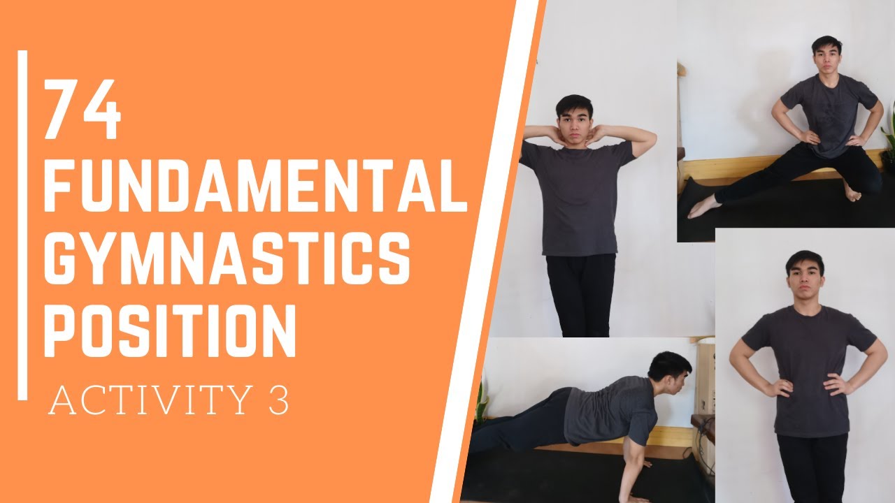 GYMNASTICS ACTIVITY 3: 74 FUNDAMENTAL GYMNASTICS POSITIONS
