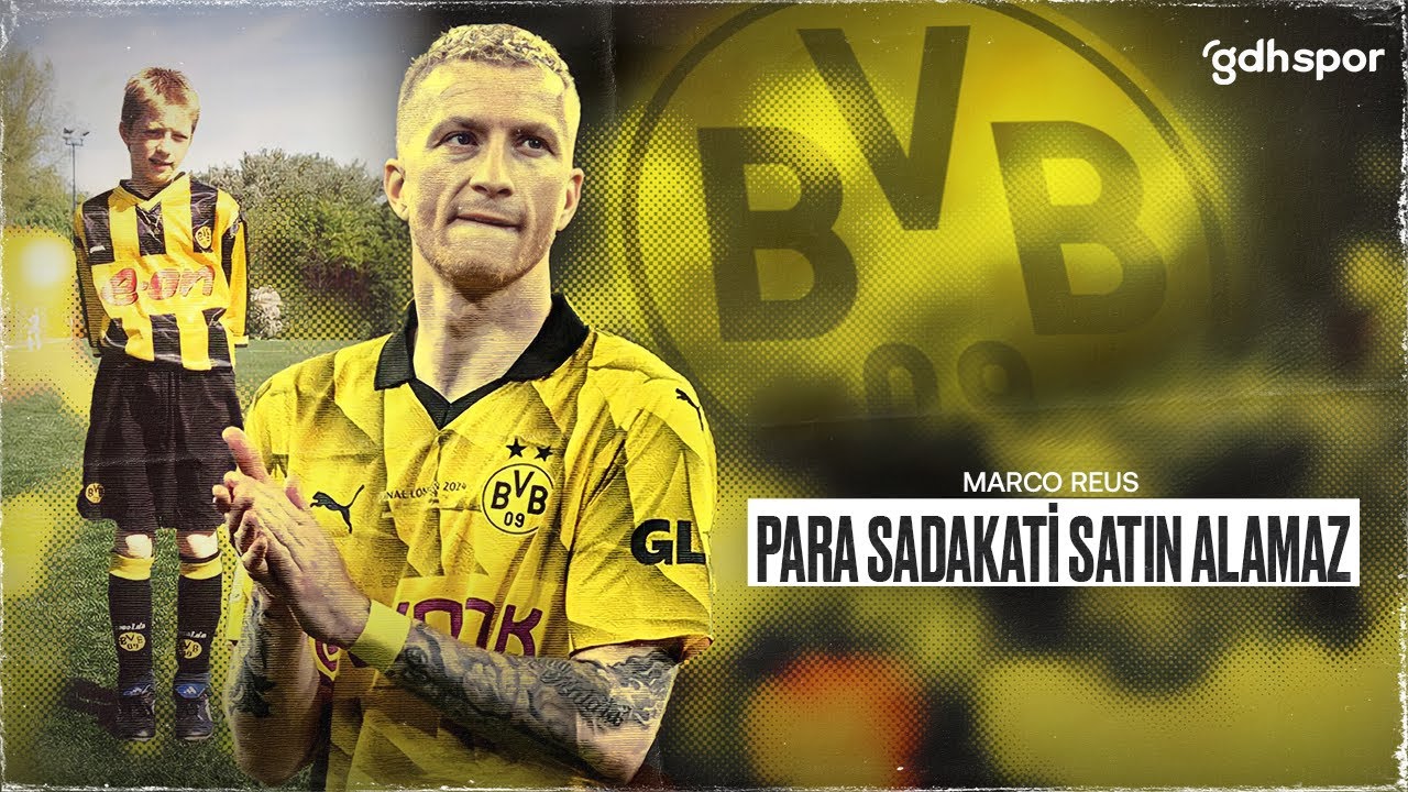 Marco Reus | Para Sadakati Satın Alamaz