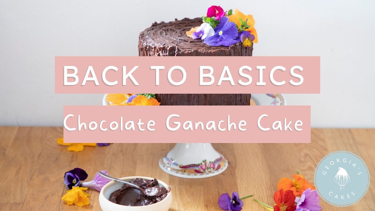 Back To Basics: Chocolate Ganache Layered Cake | Georgia's Cakes