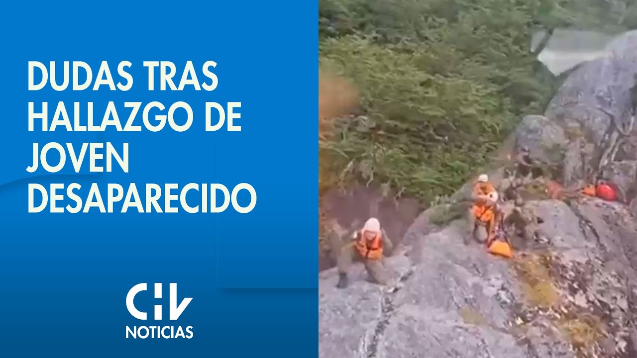 TRAS 21 DÍAS DESAPARECIDO | Familia tiene dudas sobre muerte de joven en montaña de Cochamó