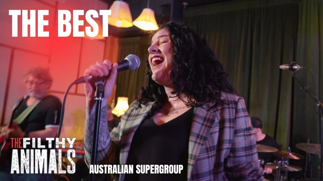 (Simply) The Best - TINA TURNER cover by Australian supergroup...The Filthy Animals
