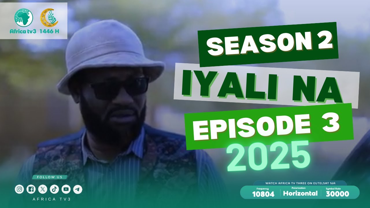 IYALINA SEASON 2 EPISODE 3 | RAMADAN HAUSA SERIES 2025 | AFRICA TV3