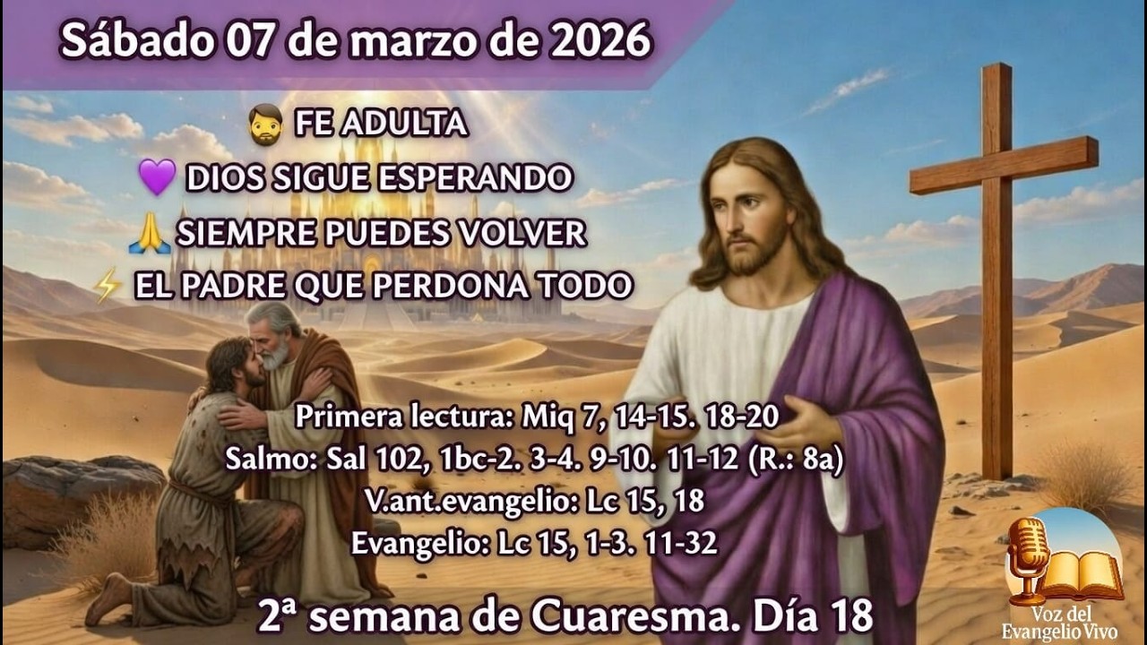 «🟣VOLVER A DIOS SIEMPRE ES POSIBLE🙏» Evangelio y reflexión ADULTOS | Sáb 07/03/26 | T. de Cuaresma A