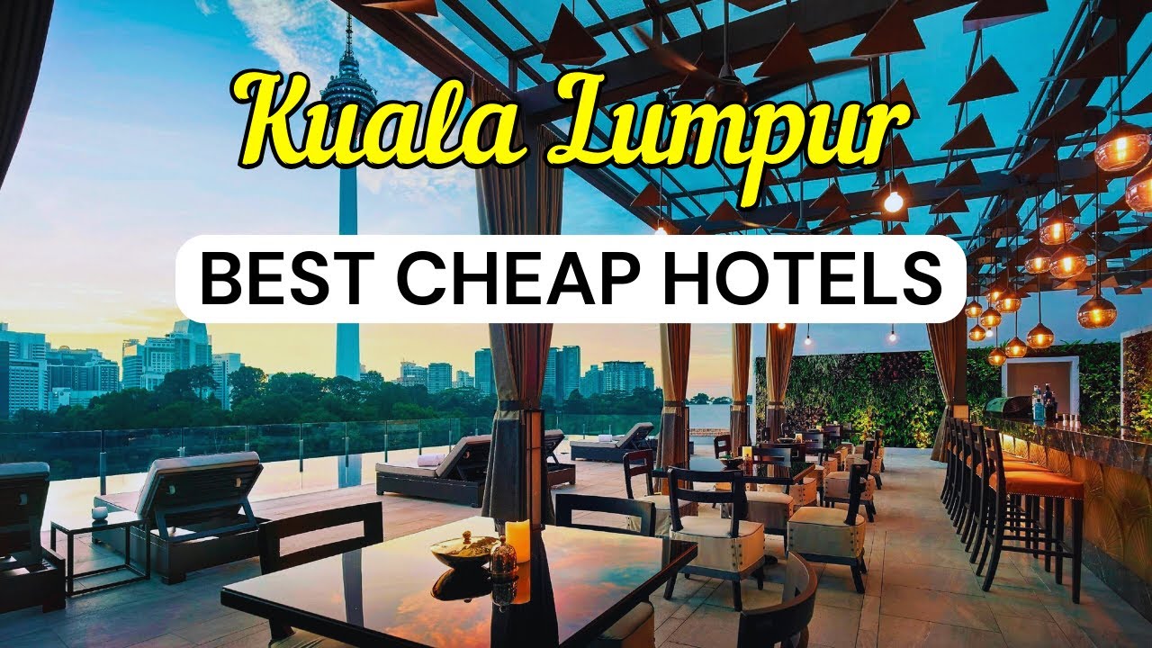 14 BEST CHEAP Hotels in Kuala Lumpur, Malaysia