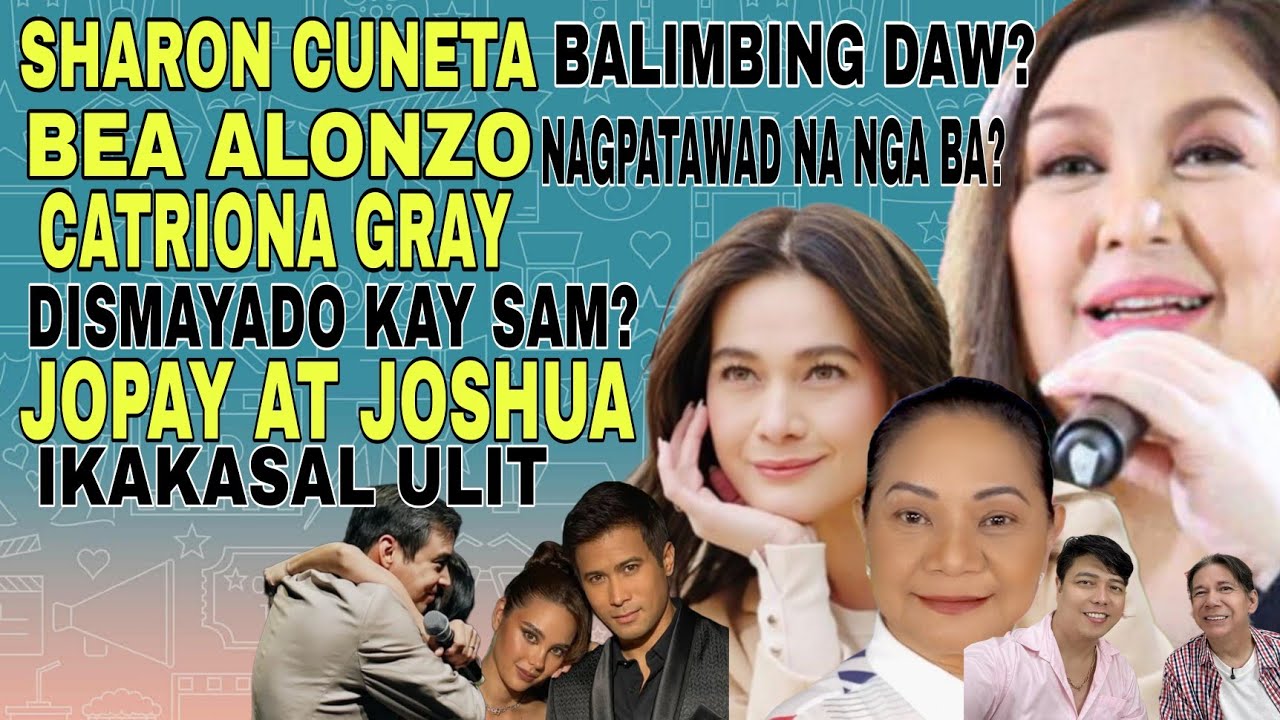 SHARON CUNETA, BALIMBING? JOPAY, MAY PANGAKO, CATRIONA, DISMAYADO KAY SAM? BEA ALONZO, NAGPATAWAD BA