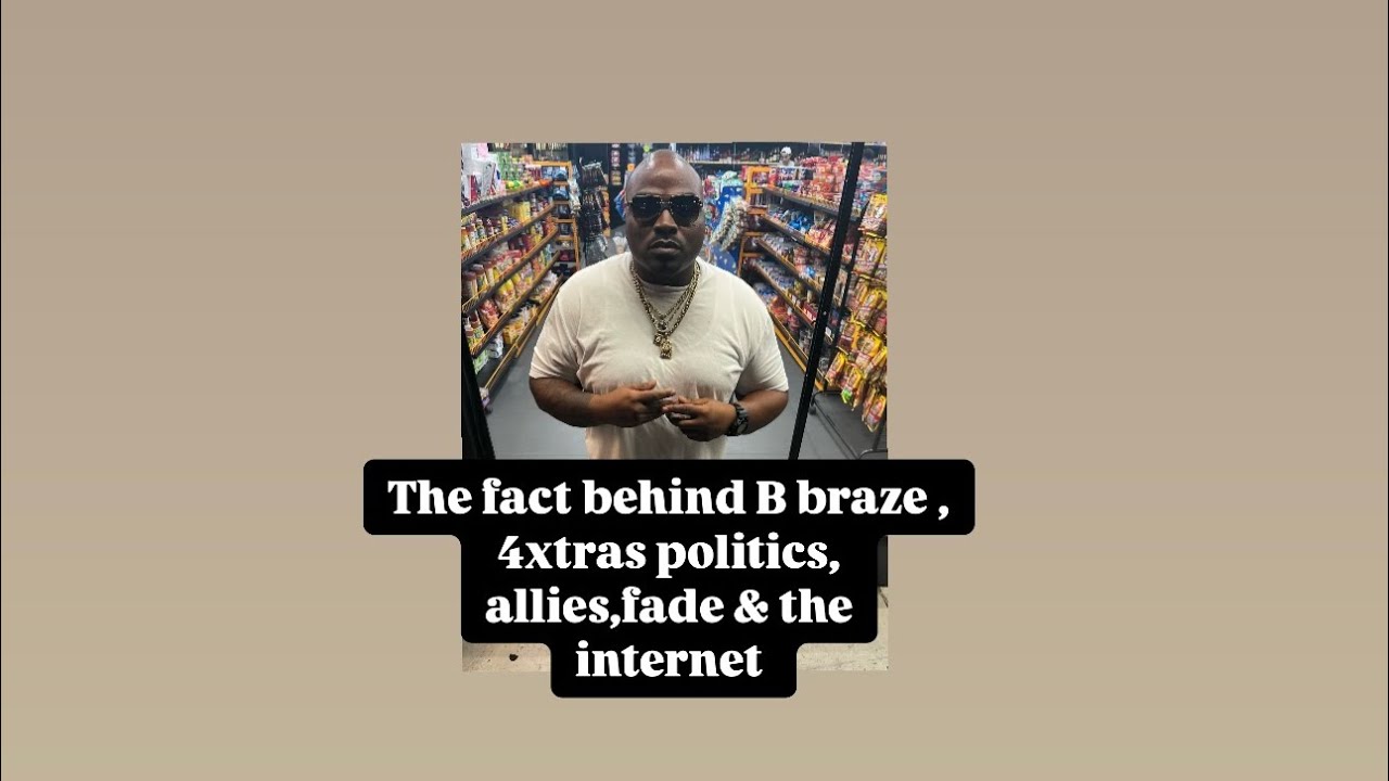 Core fact- B braze from lanes , 4xtras politics , allies , jail fights ,social media ,pod bangers