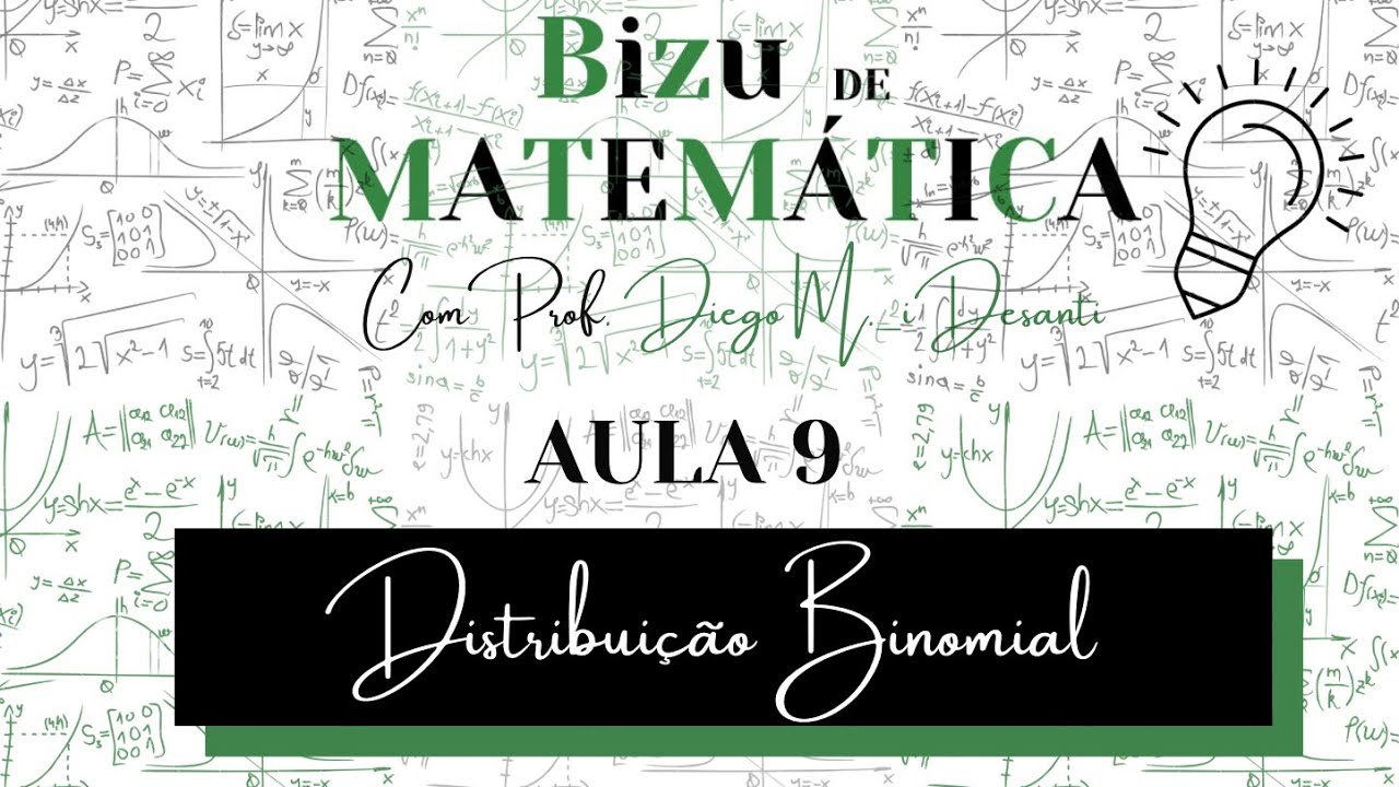 AULA 9: DISTRIBUIÇÃO BINOMIAL