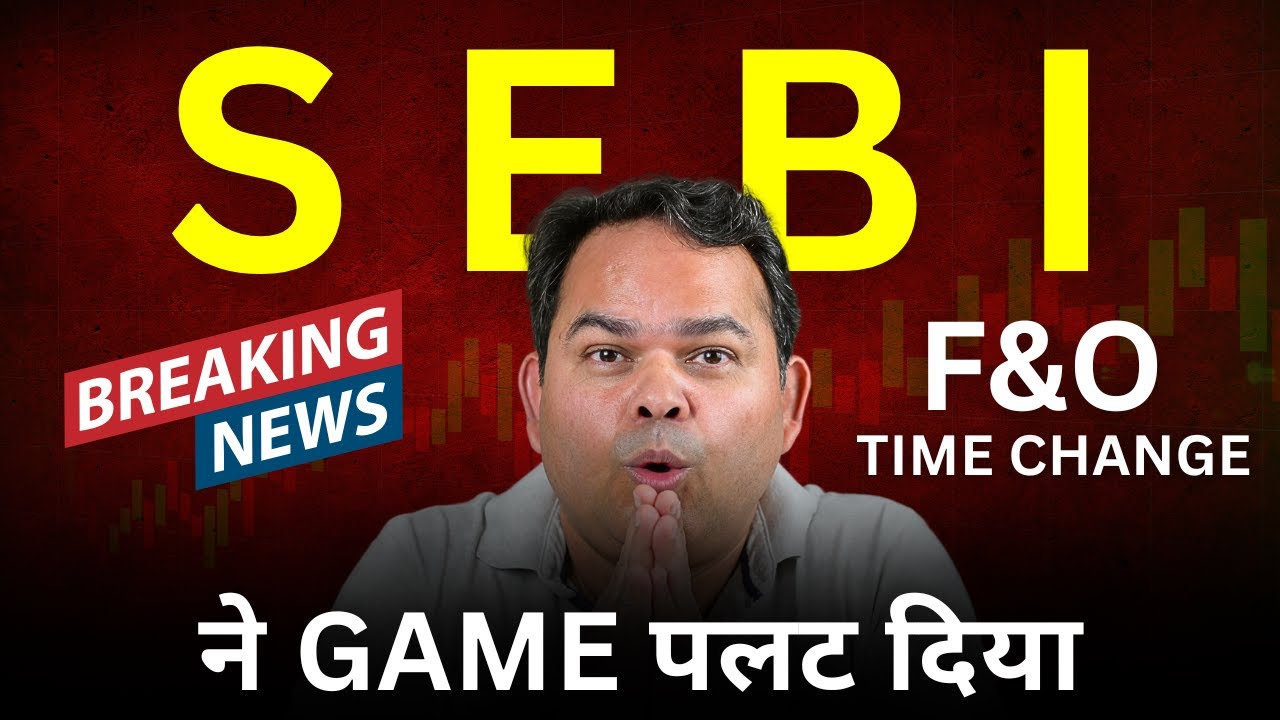 SEBI का बड़ा बदलाव   नए Pre Market, Post Market और F&O Trading Timing & Methods
