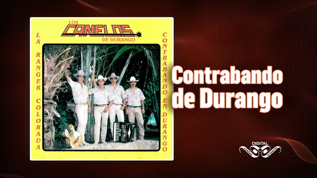 Contrabando De Durango – Los Canelos de Durango – Cintas Acuario