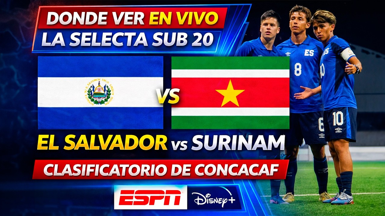 El Salvador Vrs Surinam | Donde podes ver el partido hoy. Hora, TV | Clasificatorio de CONCACAF