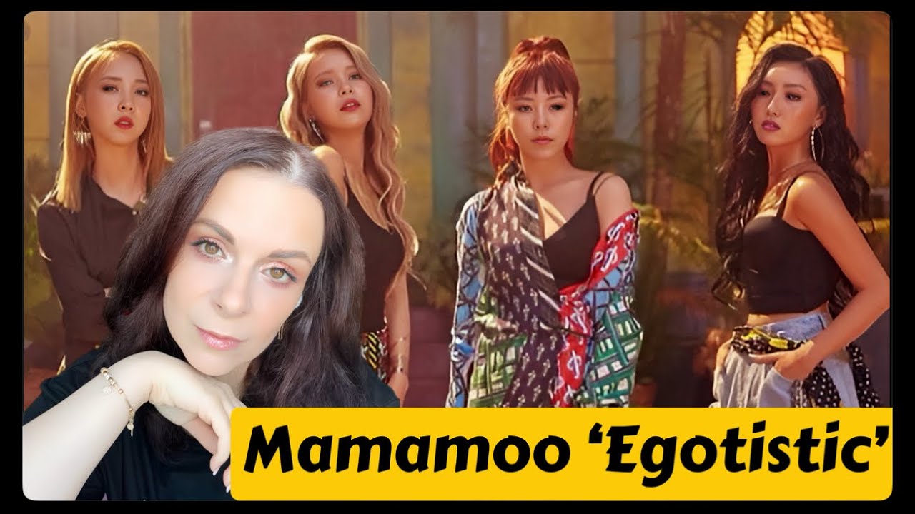 Boy Groups Lover Reacts to Mamamoo 'Egotistic' MV and LIVE Music Bank