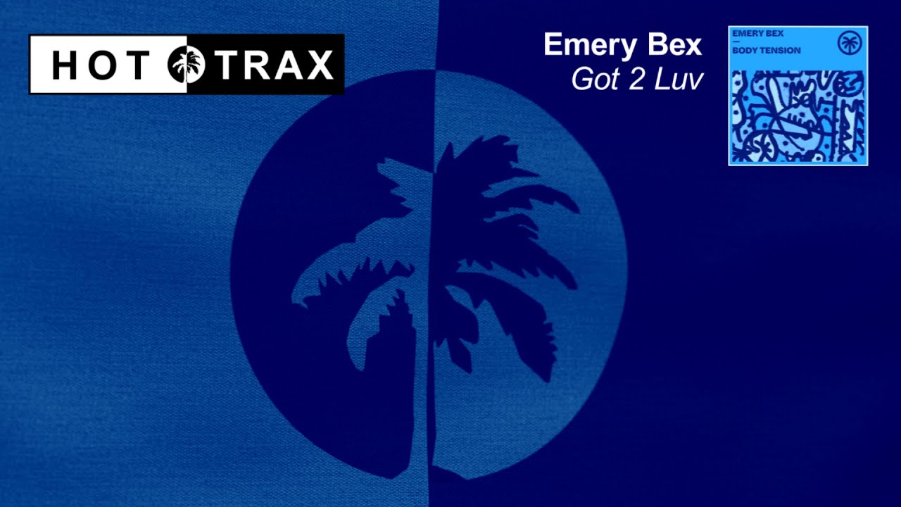 Emery Bex - Got 2 Luv