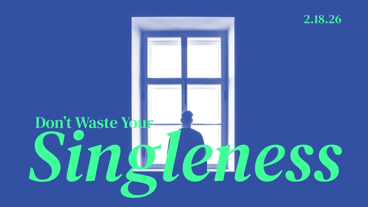 1 Corinthians 7 | Don't Waste Your Singleness