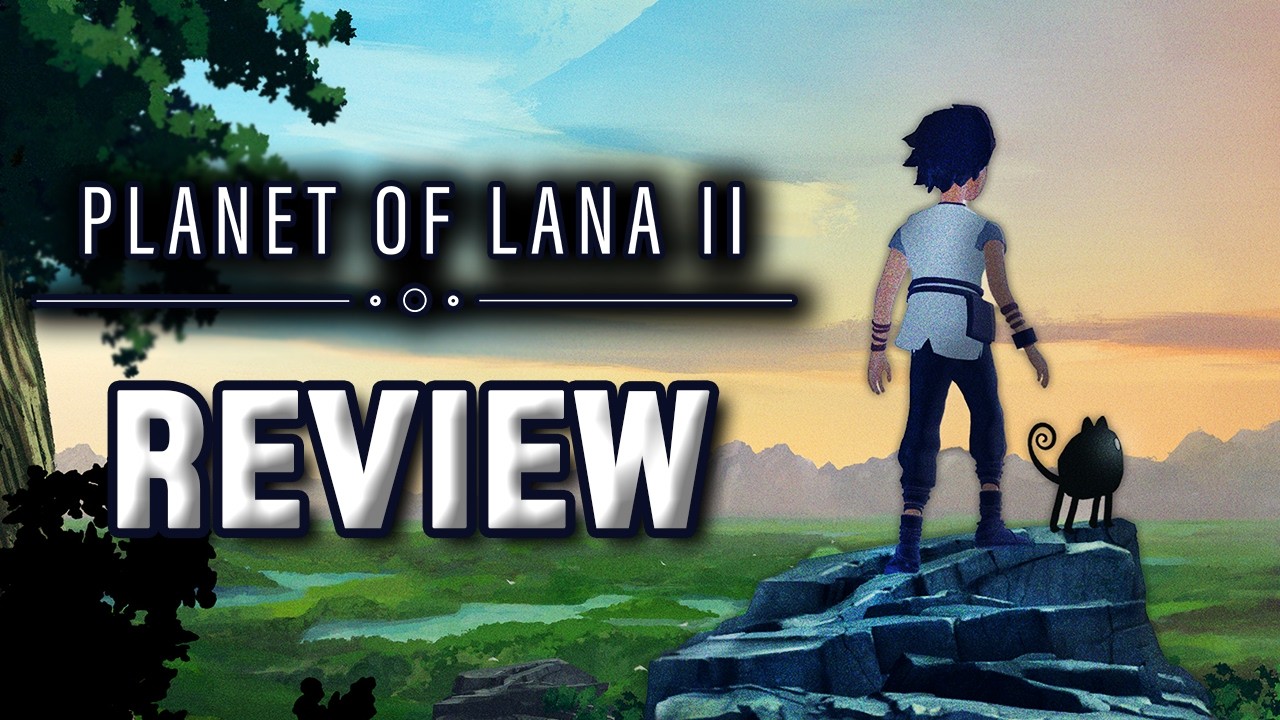 Planet of Lana 2: A Great Game (Review)