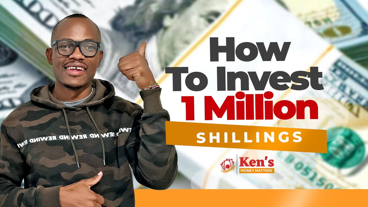 Where To Invest 1 Million For The Best Returns Today | Investing 1 Million Shillings