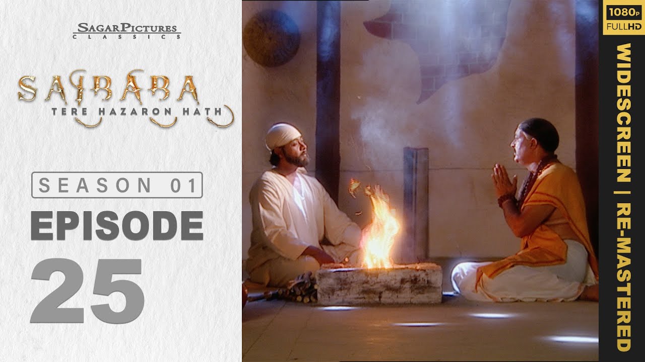 ये दुनिया मालिक की इच्छा पर चलती है। Sai Baba Tere Hazaron Hath Full Episode 25 | Sai Baba Serial