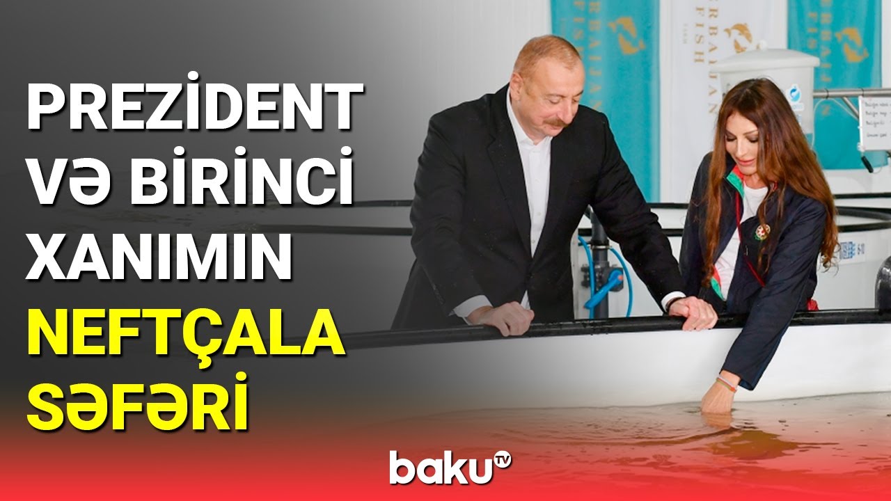İlham Əliyev və Mehriban Əliyeva Neftçala rayonuna səfər edib - BAKU TV