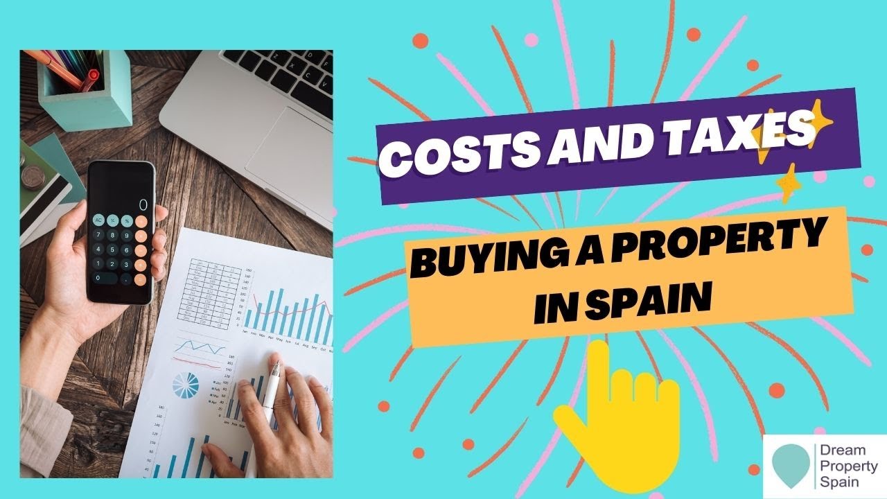 Costs and taxes when buying property in Spain
