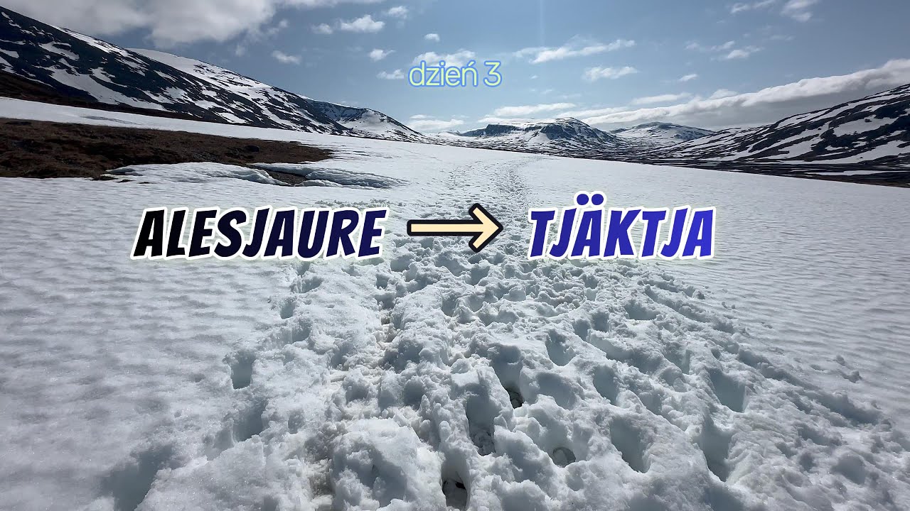 Kungsleden: Alesjaure – Tjäktja #3 | Czerwcowy dzień na szlaku, który trzeba było przeżyć