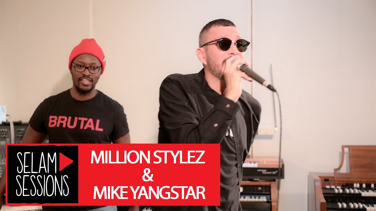 Selam Sessions: Million Stylez & Mike Yangstar