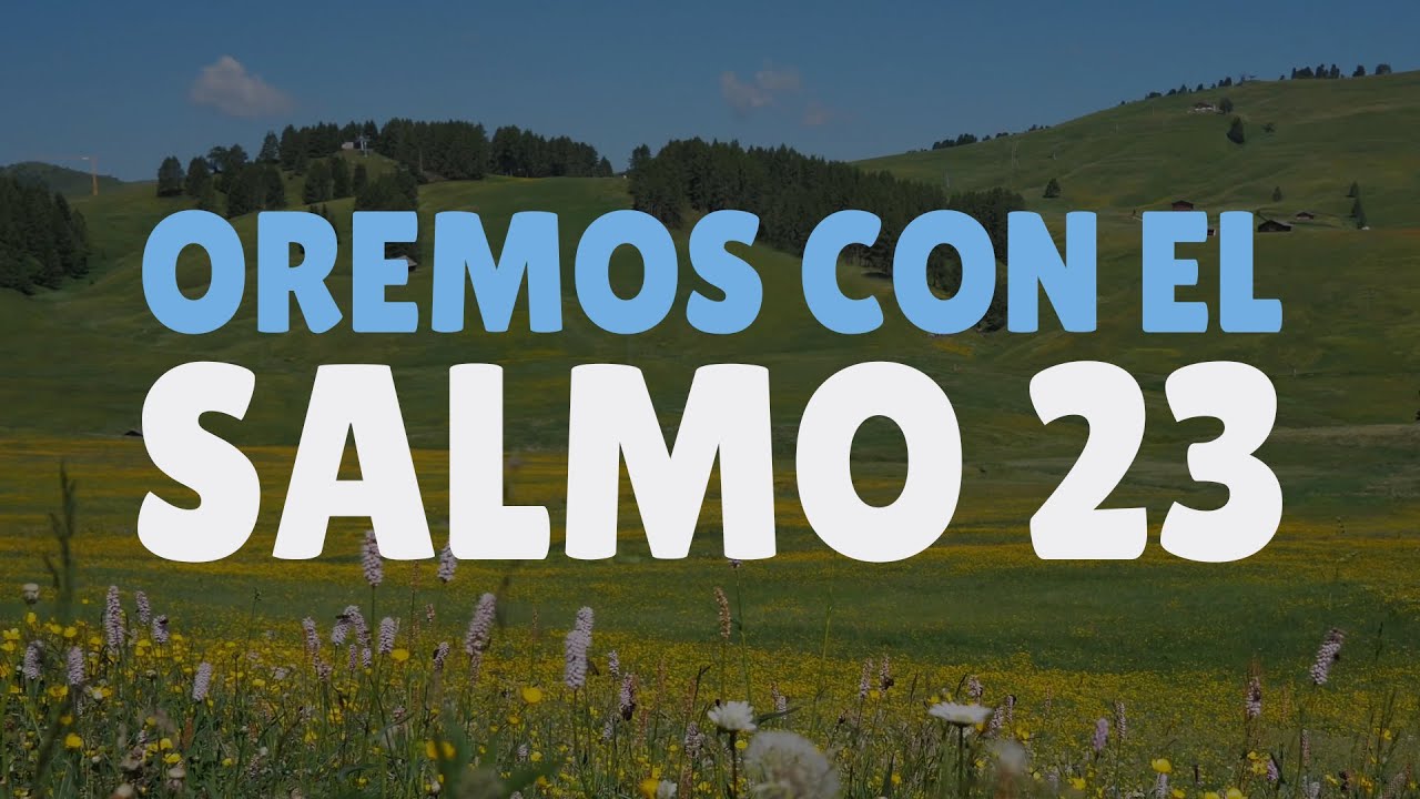 Oremos con el SALMO 23