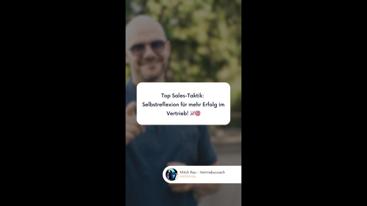 Top Sales-Taktik: Selbstreflexion f&uuml;r mehr Erfolg im Vertrieb! 📈🎯