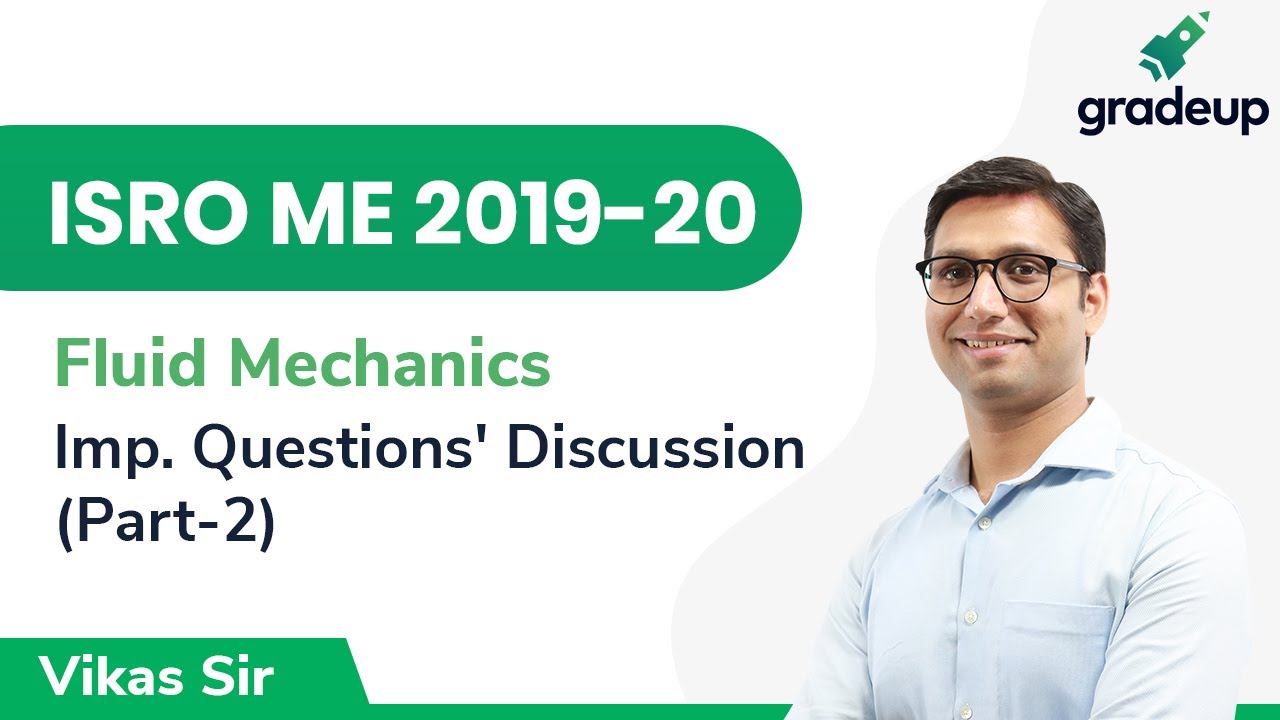 Important Questions' Discussion | ISRO ME 2019-20 | Fluid Mechanics | Part-2 | Gradeup