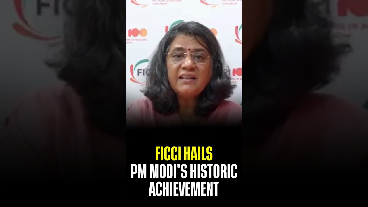 FICCI Hails PM Modi&rsquo;s Historic Achievement