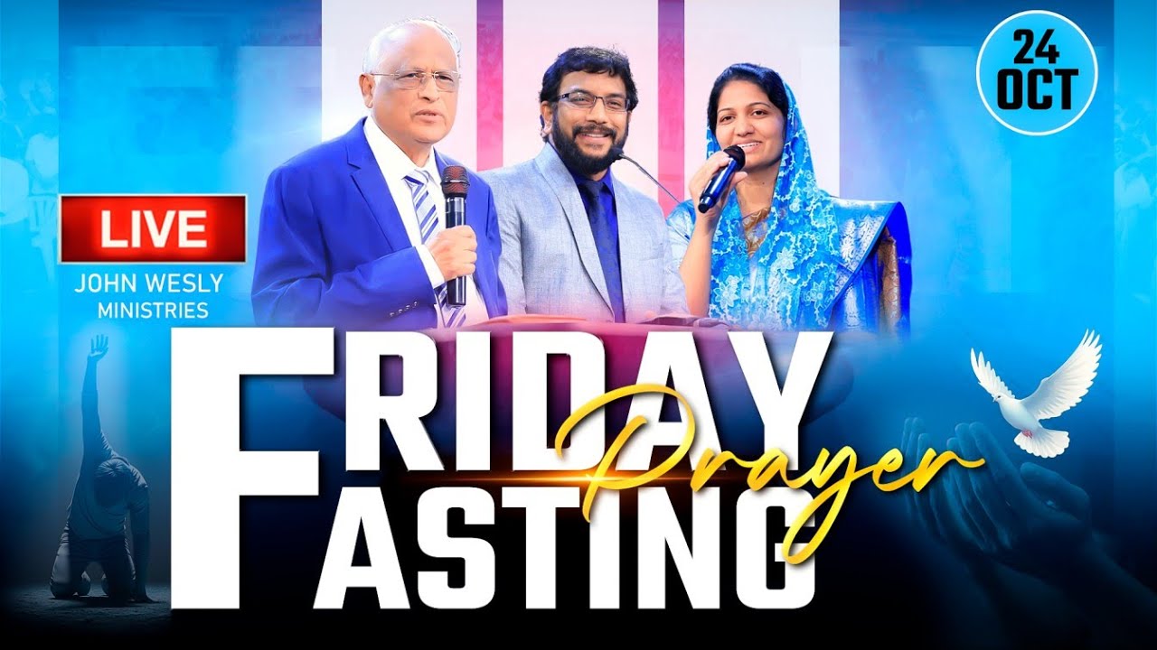 Friday Fasting Prayer | #Live | 24th OCT 2025 | Dr John Wesly  & Mrs Blessie Wesly | #CWC