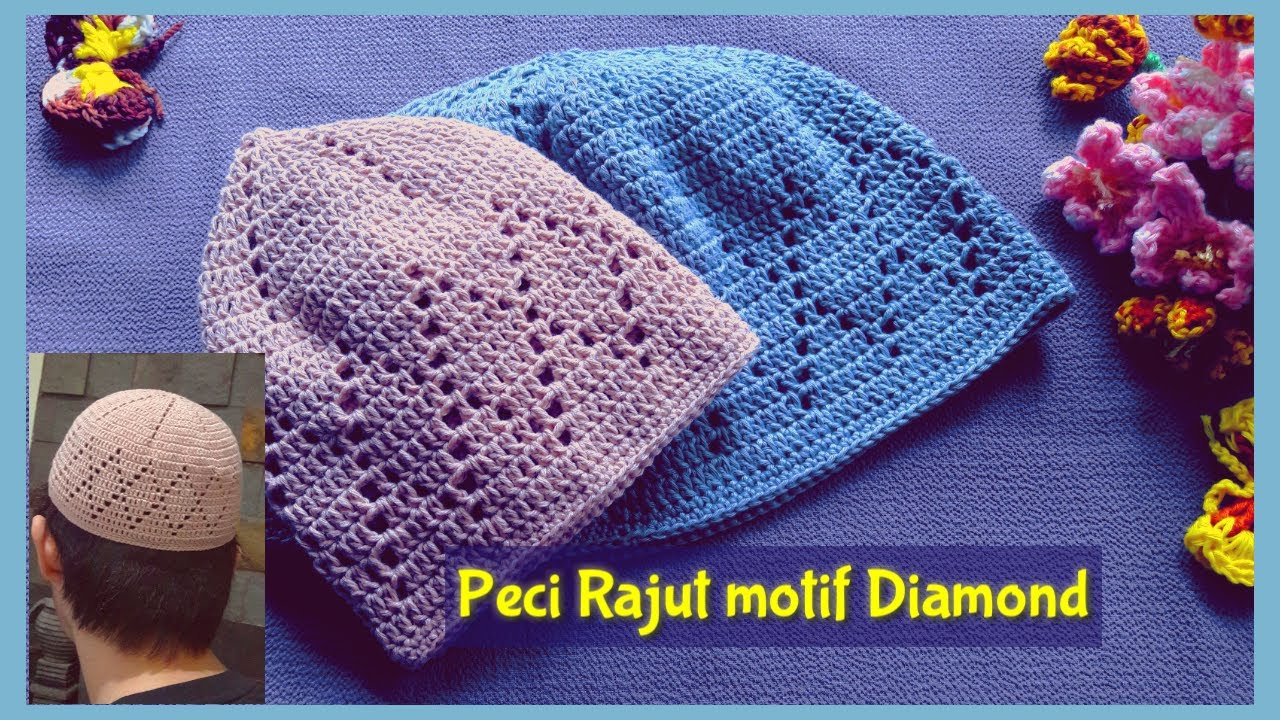 Crochet || Tutorial Peci/Kopiah Rajut Motif Diamond || Kufi Hat