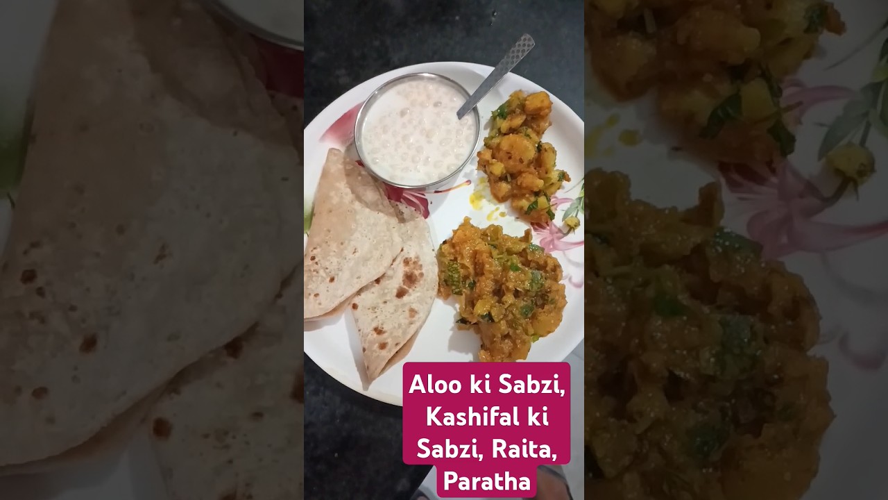 Aloo ki sabji, kasiphal ki Sabji, Raita, Roti 