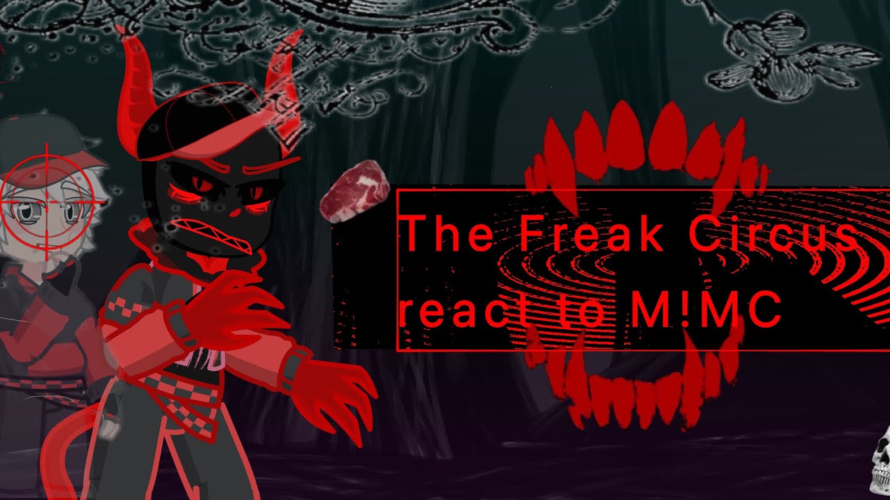 𝐓𝐡𝐞 𝐅𝐫𝐞𝐚𝐤 𝐂𝐢𝐫𝐜𝐮𝐬 𝐫𝐞𝐚𝐜𝐭 𝐭𝐨:🩸🔪 M!Mc as Guest 666 🔪🩸⚠️ W.I.P 2⚠️