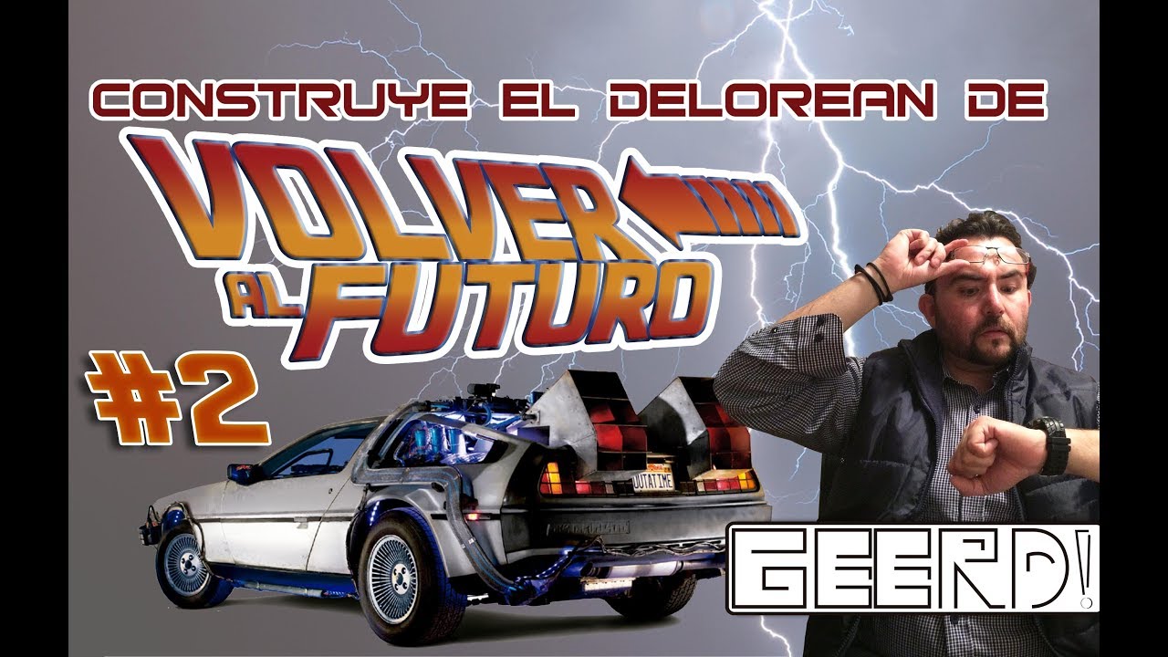 Construye tu Delorean de Volver al Futuro -Segunda Entrega -Deagostini -GEERD!-