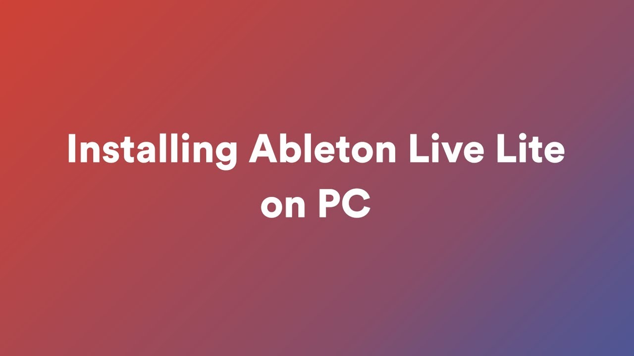 Installing Ableton Live Lite on PC // Launchpad Pro