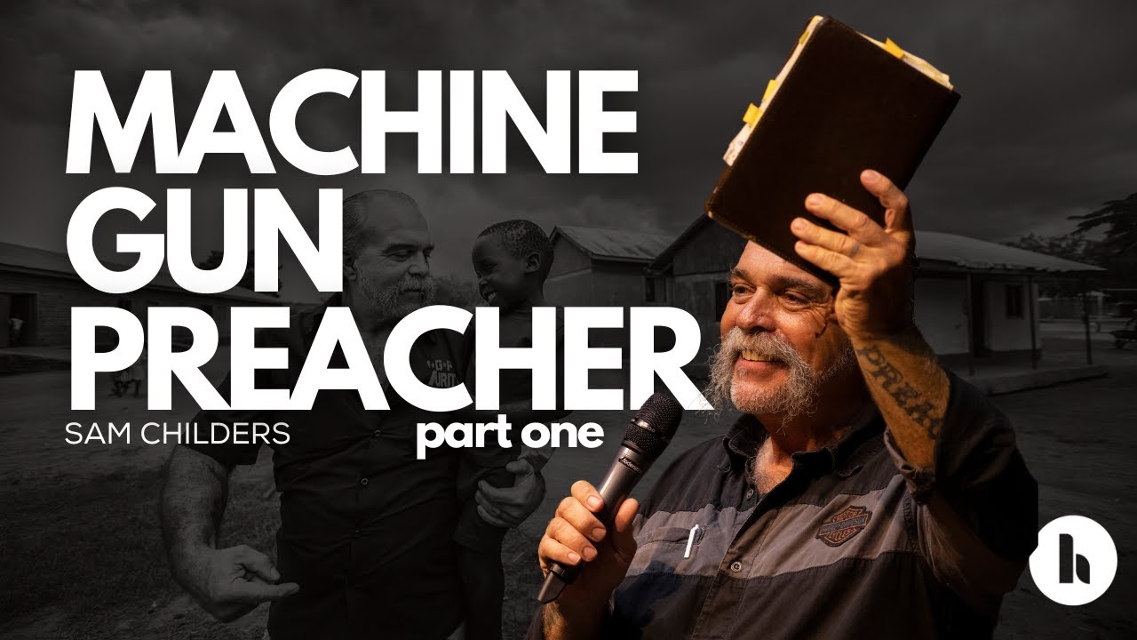Sam Childers - Machine Gun Preacher (Part One)