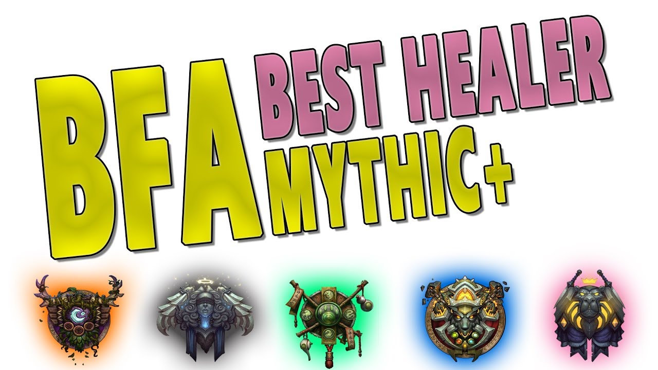 BfA BEST 5-MAN (M+) HEALER CLASS | HEALING COMPARISON FOR MYTHIC+ | Battle for Azeroth Beta | WoW