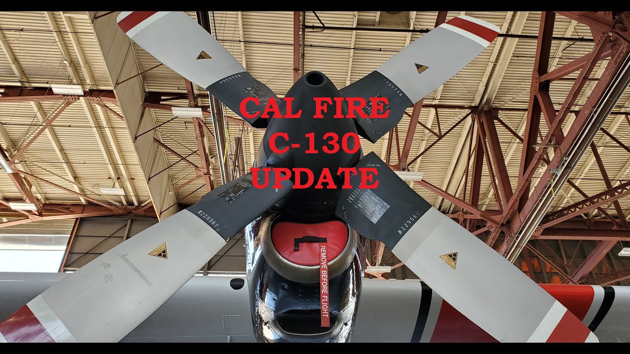 Cal Fire C-130 Program Update and Aircraft Tour