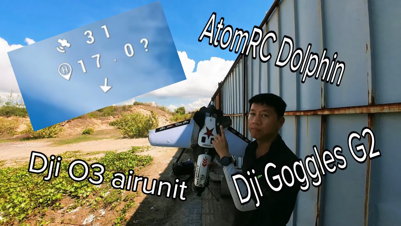 Dji O3 airunit 17km - AtomRC Dolphin với stock Goggles G2